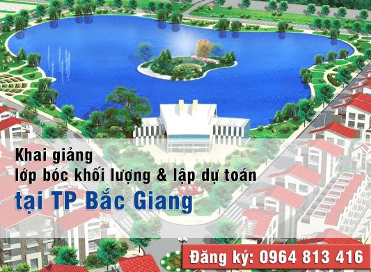 Khai giảng lớp Đo bóc khối lượng lập dự toán tại TP Bắc Giang