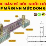 Đọc bản vẽ bóc khối lượng áp mã định mức đơn giá cho kết cấu móng băng